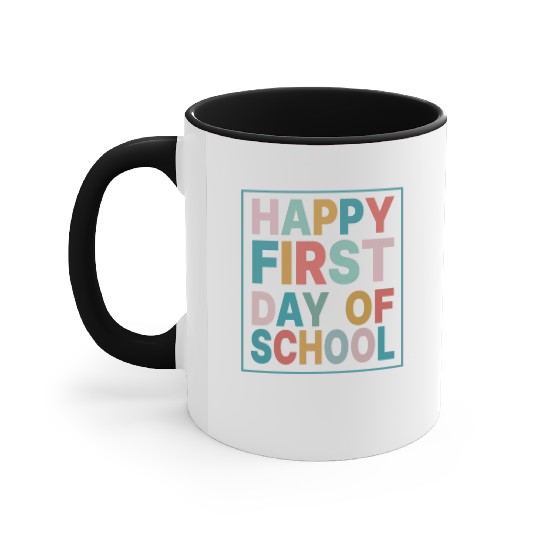 Teacher Life Happy First Day of School Accent Mugs