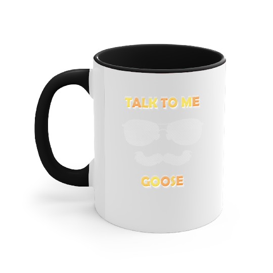 Talk To Me Goose Accent Mugs