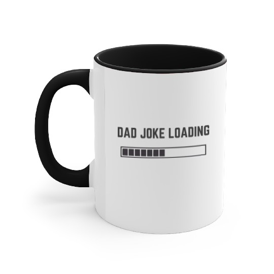 Dad Joke Loading Sticker Accent Mugs