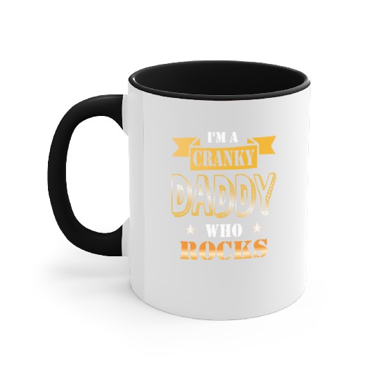 I'm a cranky daddy who rocks gift idea humor Accent Mugs