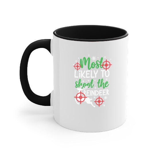 Christmas Most Likely To Shoot Reindeer Xmas Gift Accent Mugs