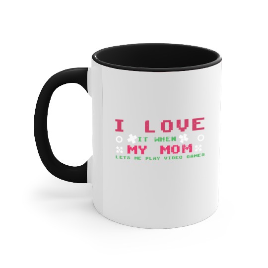 Love My Mom Play Video Game Lover Gaming Accent Mugs