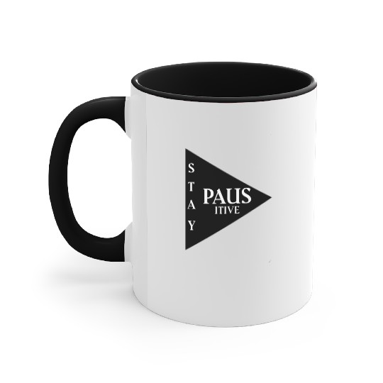 Stay positive Accent Mugs