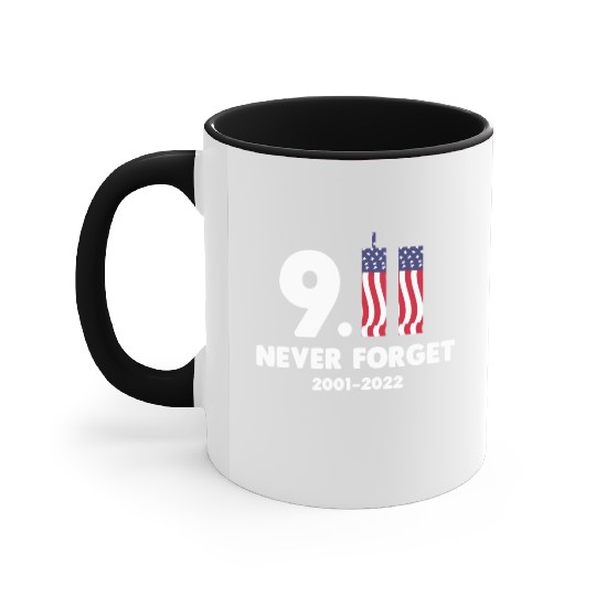 911 Never Forget 2001-2022 Patriot day Accent Mugs