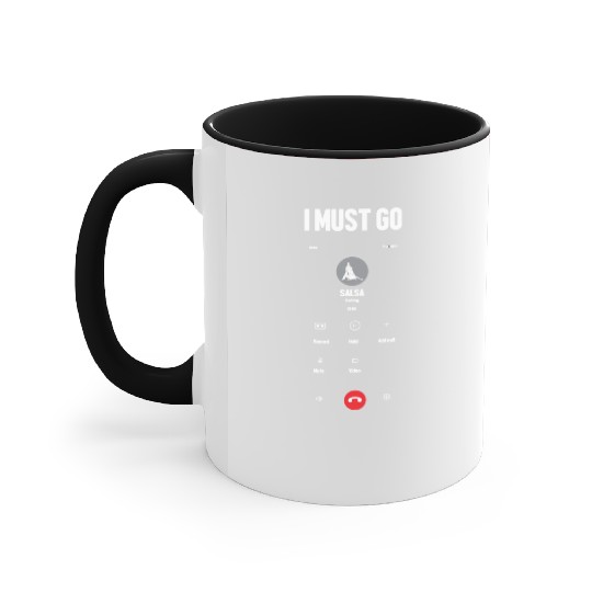 I Must Go Funny Salsa Dance For Men Accent Mugs