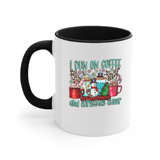 I Run On Coffee And Christmas Cheer Accent Mugs