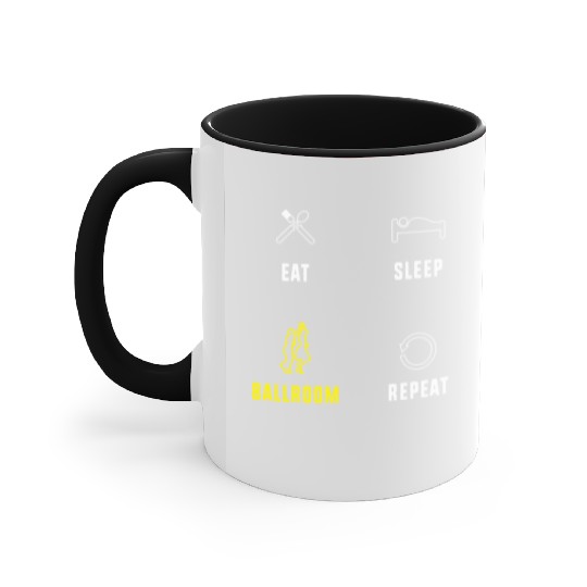 Eat Sleep Ballroom Repeat Ballroom Dance Teacher Accent Mugs
