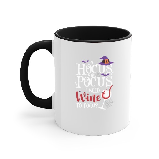 Hocus Pocus I Need Wine To Focus Accent Mugs
