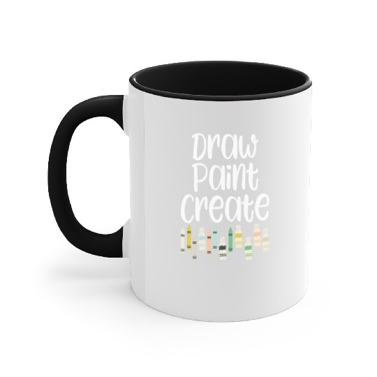Draw Paint Create - art teacher gift Accent Mugs
