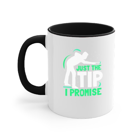 Just The Tip I Promise Billard Pool Billiard Accent Mugs