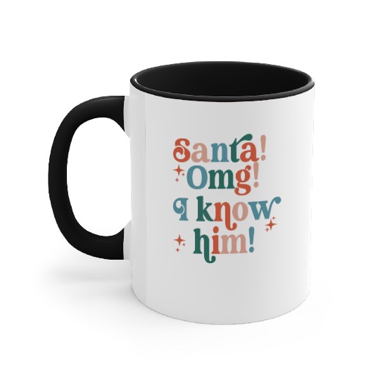 Santa! OMG! I Know Him! Accent Mugs