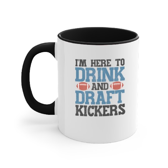 Fantasy Football Here to Drink and Draft Kickers Accent Mugs