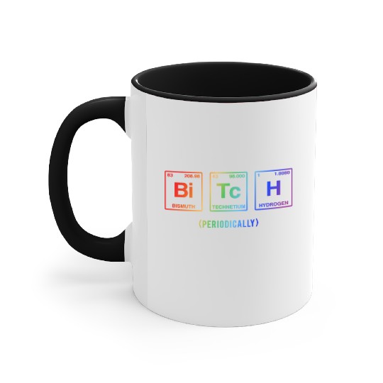 BITCH - written in elements of the periodic table Accent Mugs