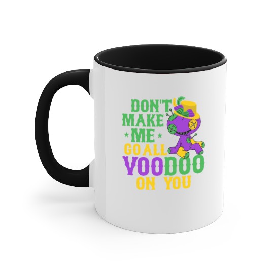Don't Make Me Go All Voodoo On You Mardi Gras Part Accent Mugs