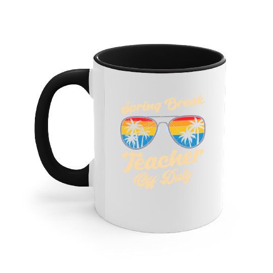 Spring break teacher off duty vacation teacher Accent Mugs