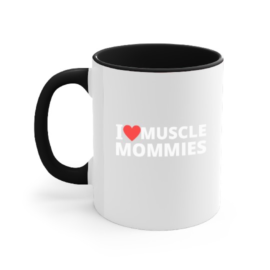 i love muscle mommies Accent Mugs