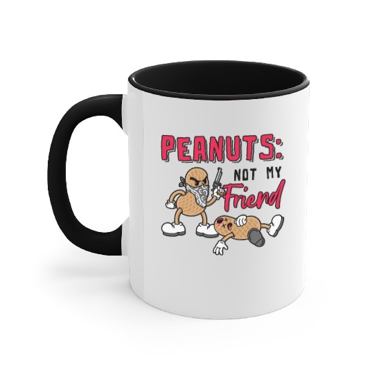 Peanuts Not My Friend Peanut Allergic Accent Mugs