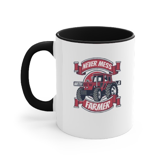 Never Mess With A Farmer Agriculture Rancher Accent Mugs
