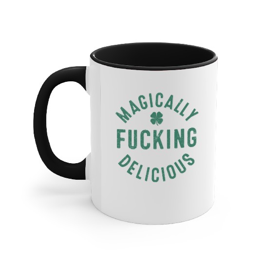 Magically Fucking Delicious, Funny Shamrock St. Pa Accent Mugs
