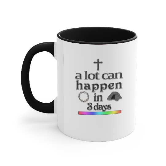 a lot can happen in 3 days Accent Mugs