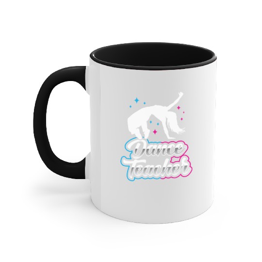 Dance Teacher Dancer Dancing Teach Class Accent Mugs