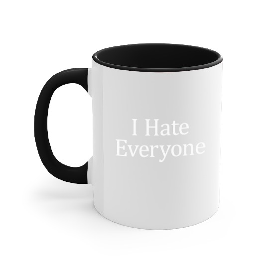 I Hate Everyone Accent Mugs