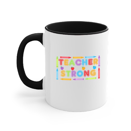 Teacher Strong - Best Teacher Back to School Accent Mugs