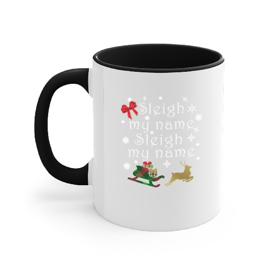 Hilarious Sleigh My Name Parody Accent Mugs