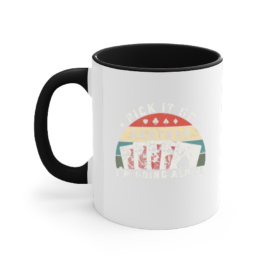 Pick It Up I'm Going Alone, Funny Euchre Player Accent Mugs