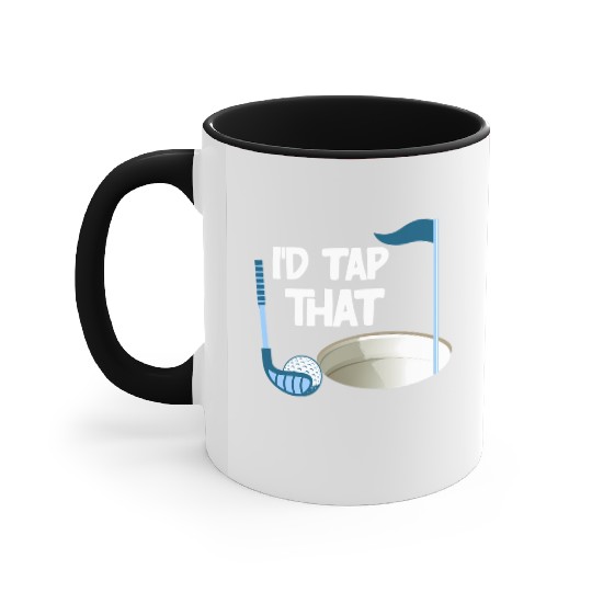 I'd Tap That Golf Accent Mugs