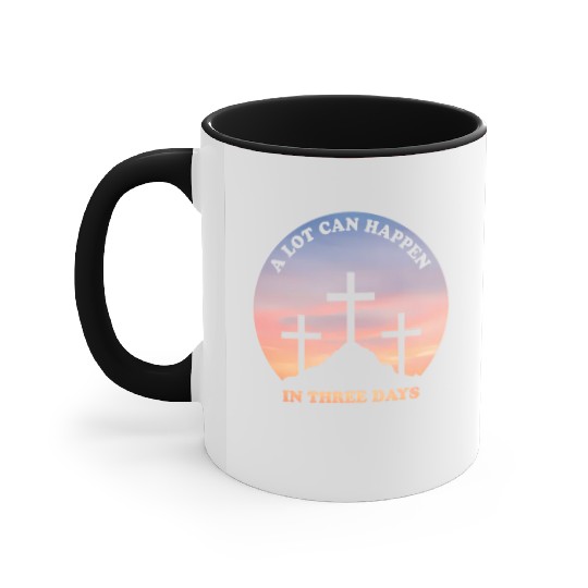 A Lot Can Happen In Three Days Christian Easter Accent Mugs
