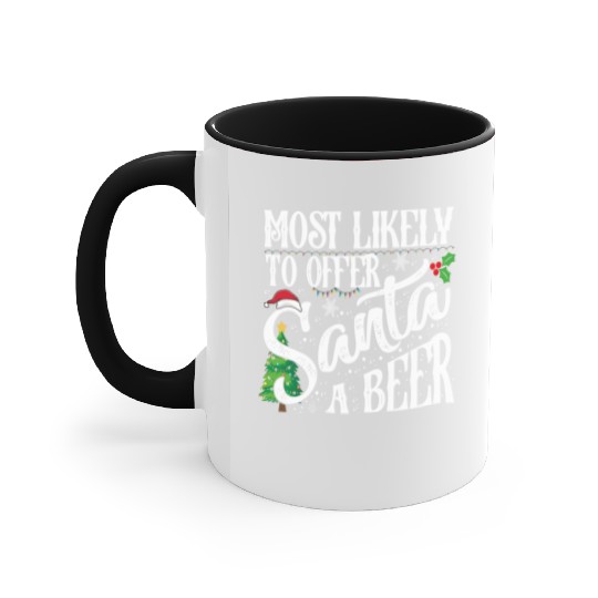 Most Likely To Offer Santa A Beer Funny Drinking Accent Mugs