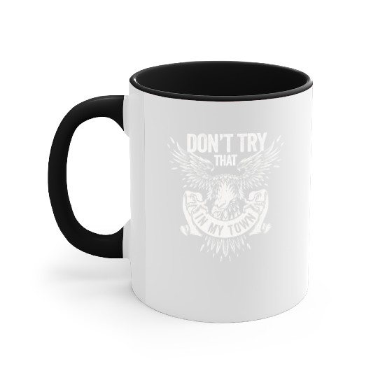 Try That In A Small Town American Flag Eagle Accent Mugs