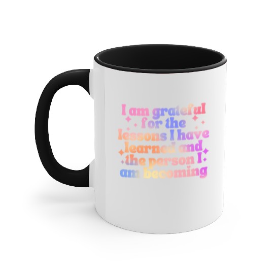 Gratitude Saying I Am Grateful Accent Mugs