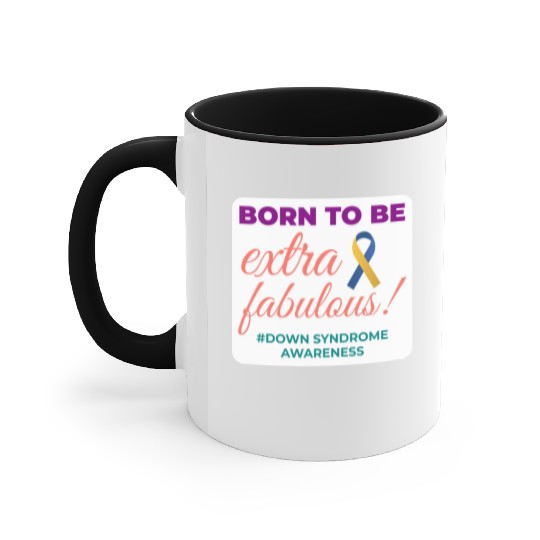 Down Syndrome Awareness Extra Fabulous Accent Mugs