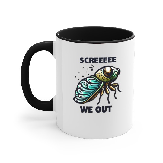Funny Cicada Quote We Out Cicada Accent Mugs