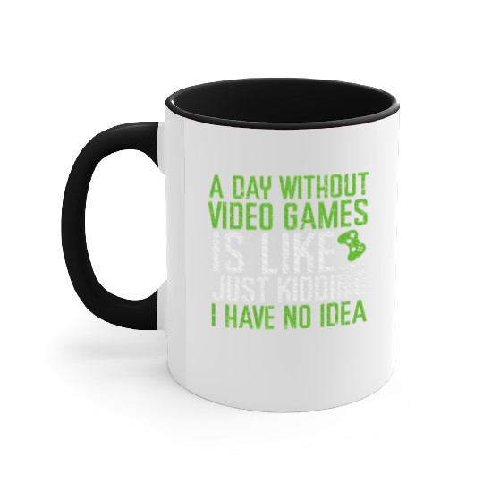 Day Without Video Game Is Like Gaming Accent Mugs
