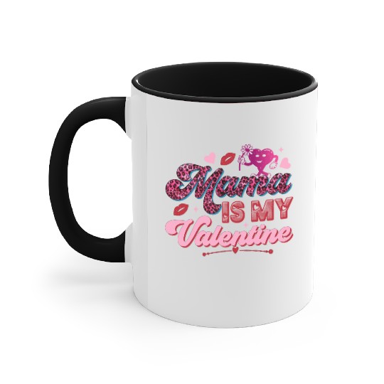 Mama is My Valentine Accent Mugs