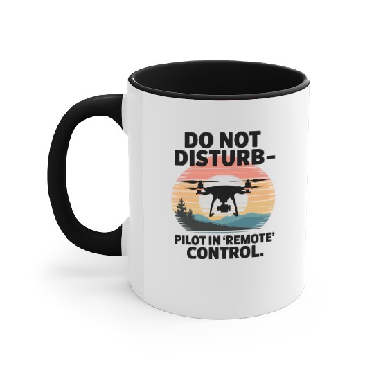 Do not Disturb Pilot in Remote Control Drone Humor Accent Mugs