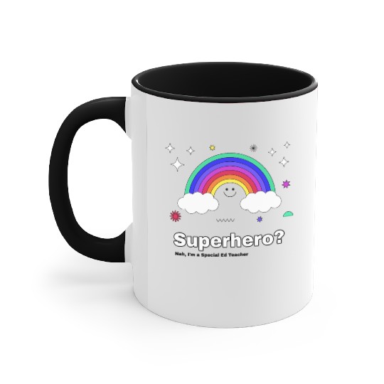 Superhero? Nah, I’m a Special Ed Teacher Accent Mugs