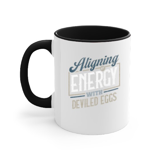 Aligning My Energy With Deviled Eggs Humor Accent Mugs