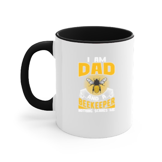 I am Dad and A Beekeeper Nothing Scares Me Accent Mugs