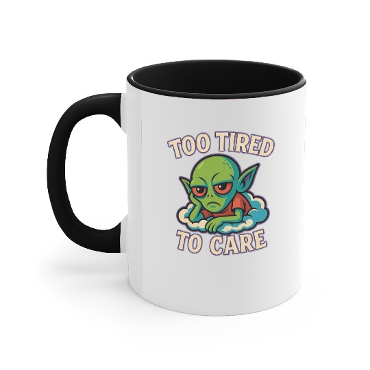 Too Tired To Care - Alien Mood Accent Mugs