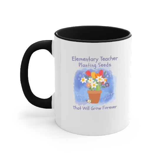 Elementary Teacher Planting Seeds That Will Grow Accent Mugs