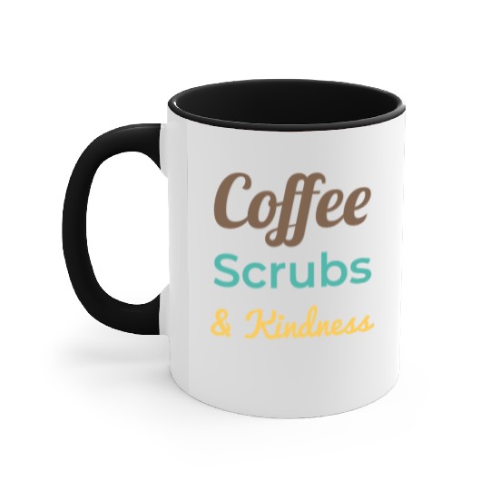 Coffee Scrubs Kindness Accent Mugs