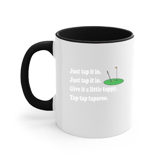 Happy Gilmore Quote - Just Tap It In Accent Mugs
