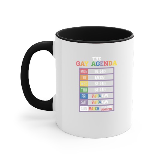 The gay agenda mon be gay tue tacos wed be gay thu Accent Mugs