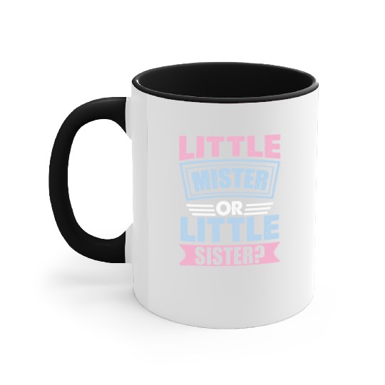 Little Mister Or Little Sister | Gender Reveal Accent Mugs