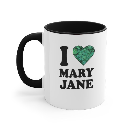 I love mary jane weed hanf 420 gift ganja cannabis Accent Mugs