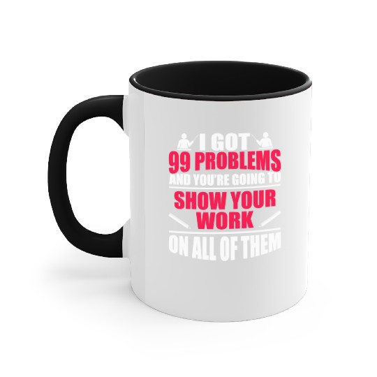 Funny Math Teacher Gift College High School Accent Mugs